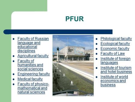 PFUR Faculty of Russian language and educational disciplines Faculty of Russian language and educational disciplines Agricultural faculty Faculty of humanities.