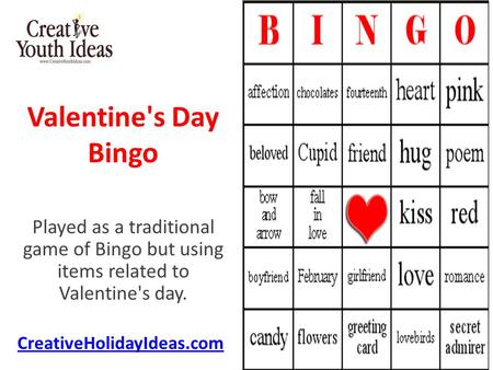 Valentine's Day Bingo Played as a traditional game of Bingo but using items related to Valentine's day. CreativeHolidayIdeas.com.