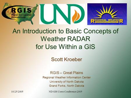 Scott Kroeber RGIS – Great Plains Regional Weather Information Center