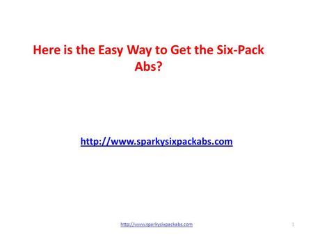 Here is the Easy Way to Get the Six-Pack Abs?  1.