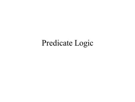 Predicate Logic.