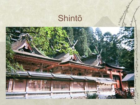 Shintō. Japanese Religiosity  Customary Shintō observances include –New Year’s shrine visit –Blessing of infants at shrine –Coming-of-age visit.