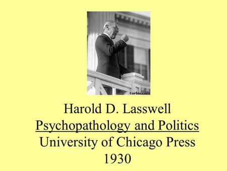 Harold D. Lasswell Psychopathology and Politics University of Chicago Press 1930.