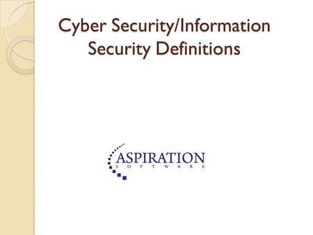 Cyber Security/Information Security Definitions