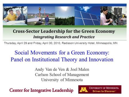 Thursday, April 29 and Friday, April 30, 2010, Radisson University Hotel, Minneapolis, MN Social Movements for a Green Economy: Panel on Institutional.