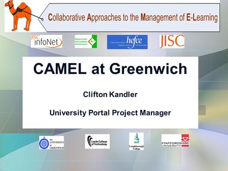 CAMEL at Greenwich Clifton Kandler University Portal Project Manager