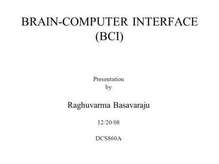 BRAIN-COMPUTER INTERFACE (BCI)