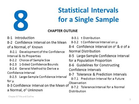 8 Statistical Intervals for a Single Sample CHAPTER OUTLINE