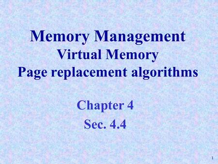 Memory Management Virtual Memory Page replacement algorithms