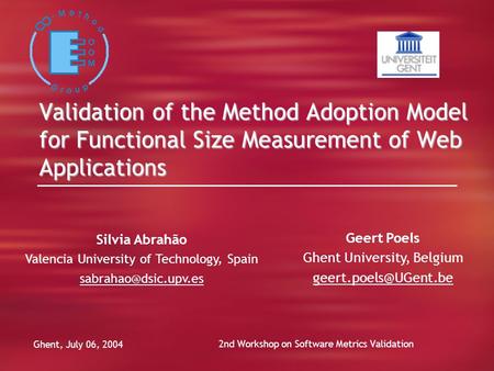 Validation of the Method Adoption Model for Functional Size Measurement of Web Applications Silvia Abrahão Valencia University of Technology, Spain