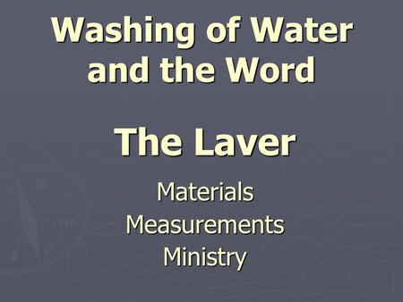 Washing of Water and the Word The Laver MaterialsMeasurementsMinistry.
