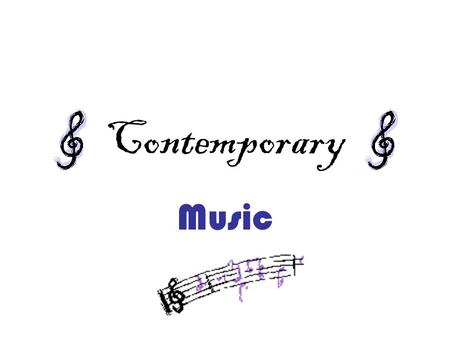 Contemporary Music. Once upon a time… Middle Ages: Gregorian chant, Perotin, three-part writing Middle Ages: Gregorian chant, Perotin, three-part writing.