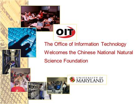 The Office of Information Technology Welcomes the Chinese National Natural Science Foundation.