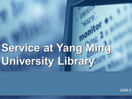 2008.9 Service at Yang Ming University Library 1.