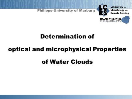 Determination of optical and microphysical Properties of Water Clouds.