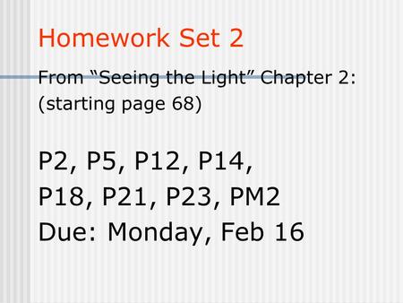 Homework Set 2 P2, P5, P12, P14, P18, P21, P23, PM2