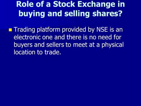 Role of a Stock Exchange in buying and selling shares?