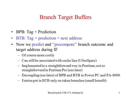 Branch Target Buffers BPB: Tag + Prediction