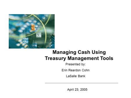 Managing Cash Using Treasury Management Tools