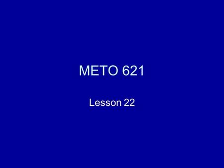 METO 621 Lesson 22. Summary of Homogeneous Chemistry.