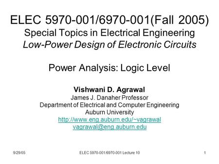 9/29/05ELEC 5970-001/6970-001 Lecture 101 ELEC 5970-001/6970-001(Fall 2005) Special Topics in Electrical Engineering Low-Power Design of Electronic Circuits.