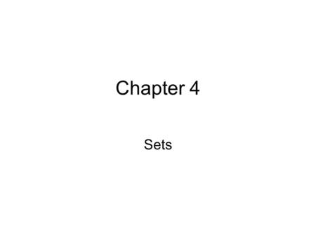 Chapter 4 Sets. A set is a well-defined collection of objects. There are two ways to define a set: (1) by listing all the members of the set, and (2)