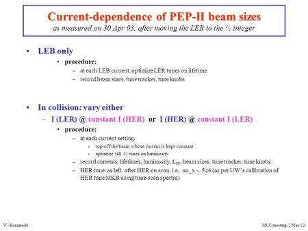 MCC meeting, 2 May 03W. Kozanecki Current-dependence of PEP-II beam sizes Current-dependence of PEP-II beam sizes as measured on 30 Apr 03, after moving.