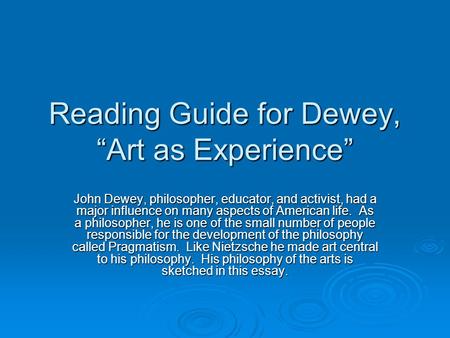 Reading Guide for Dewey, “Art as Experience”