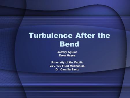 Turbulence After the Bend