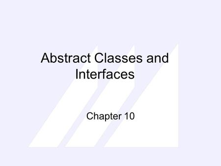 CPSC150 Abstract Classes and Interfaces Chapter 10.