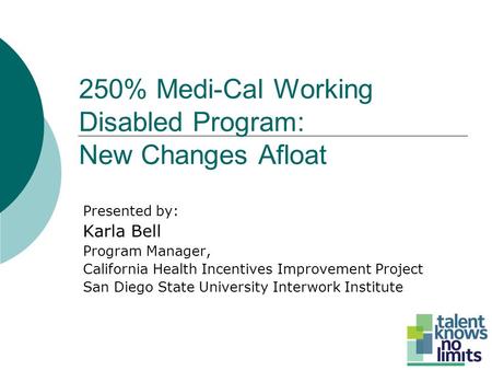 250% Medi-Cal Working Disabled Program: New Changes Afloat
