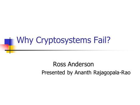 Why Cryptosystems Fail?