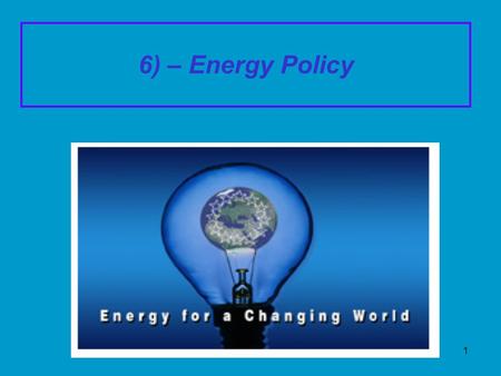 1 6) – Energy Policy. 2 1) Efficacité énergétique de l'UE 1992 : Labelling Directive (for domestic household appliances) (grades from A to G) 2002 : EPBD.