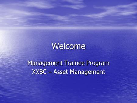 Welcome Management Trainee Program XXBC – Asset Management.
