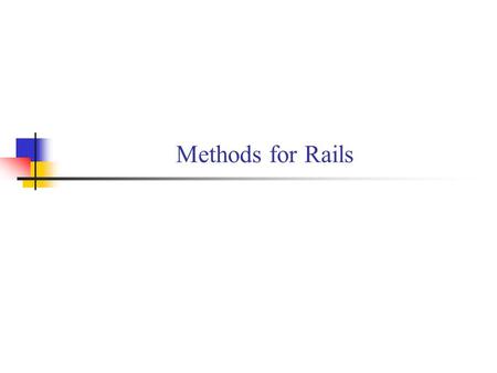 Methods for Rails. File Structures This is taken directly from  app Holds all the code that's specific.