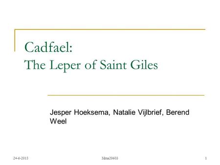 24-6-2015Mma206031 Cadfael: The Leper of Saint Giles Jesper Hoeksema, Natalie Vijlbrief, Berend Weel.