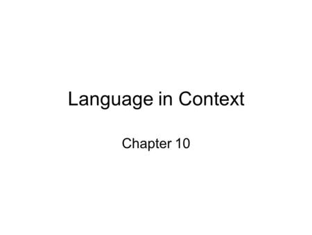 Language in Context Chapter 10.