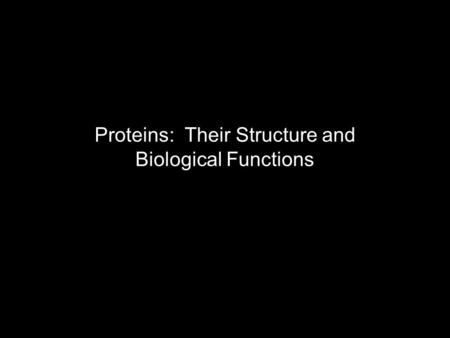 Biochemistry 2/e - Garrett & Grisham Copyright © 1999 by Harcourt Brace & Company Proteins: Their Structure and Biological Functions.