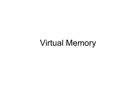 Virtual Memory. Why do we need VM? Program address space: 0 – 2^32 bytes –4GB of space Physical memory available –256MB or so Multiprogramming systems.