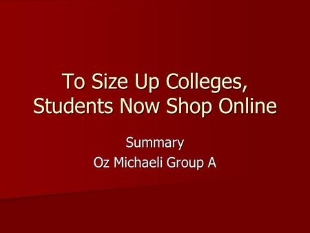 To Size Up Colleges, Students Now Shop Online Summary Oz Michaeli Group A.