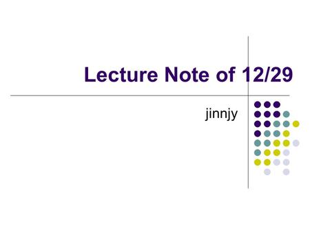 Lecture Note of 12/29 jinnjy. Outline Decidiability Definition and operations of Turing Machine.