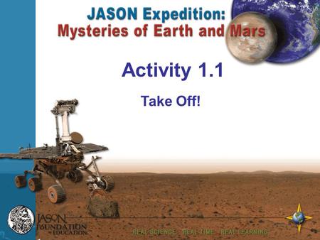Your Name Enter Date Take Off! Activity 1.1. Unit 1: Physical Science Topics Launches Energy Transfer Lander Design Water Pacing Guide pg 20b.