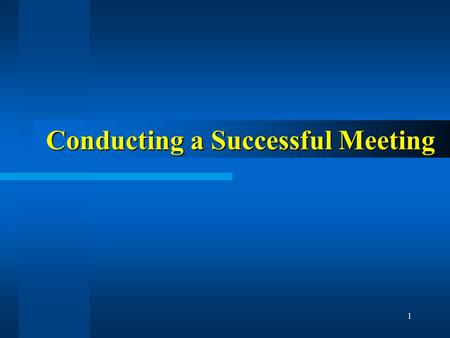 1 Conducting a Successful Meeting. 2 Problem All of us spend too much time in unproductive meetings. Time and other resources are wasted.