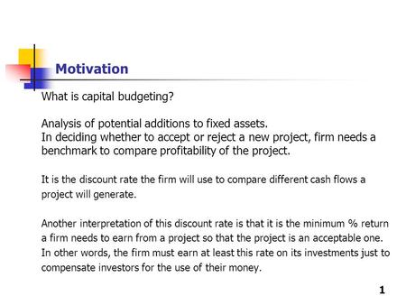 Motivation What is capital budgeting?