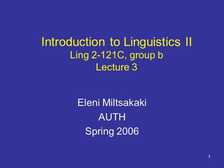 Introduction to Linguistics II Ling 2-121C, group b Lecture 3