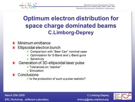 C.Limborg-Deprey ERL Workshop, Jefferson March 20th 2005 Optimum electron distribution for space charge dominated beams.