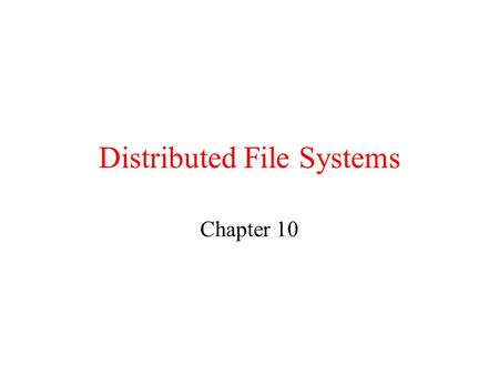 Distributed File Systems Chapter 10. NFS Architecture (1) a)The remote access model. b)The upload/download model.