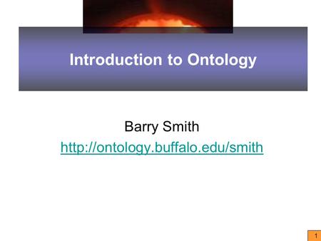 1 Introduction to Ontology Barry Smith