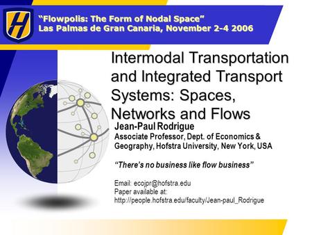 “Flowpolis: The Form of Nodal Space” Las Palmas de Gran Canaria, November 2-4 2006 Intermodal Transportation and Integrated Transport Systems: Spaces,