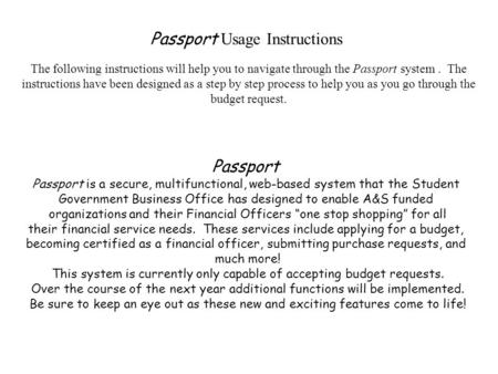 Passport Usage Instructions The following instructions will help you to navigate through the Passport system. The instructions have been designed as a.